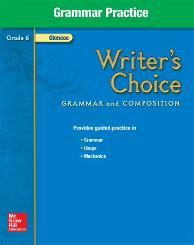 Writer's Choice, Grade 6, Grammar Practice Writer's Choice, Grade 6, Grammar Practice