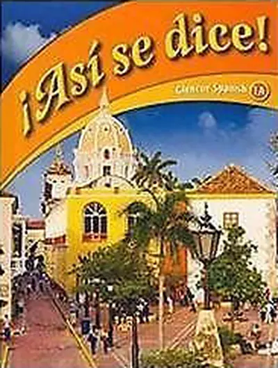 ¡Así se dice! Level 1A, Student Edition ¡Así se dice! Level 1A, Student Edition