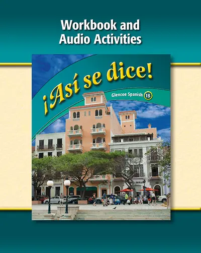 ¡Así se dice! Level 1B, Workbook and Audio Activities ¡Así se dice! Level 1B, Workbook and Audio Activities