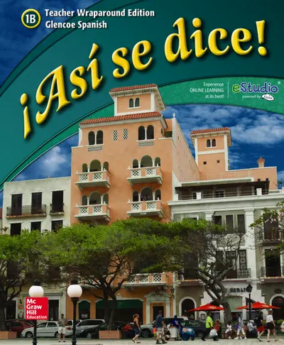 ¡Así se dice! Level 1B, Teacher Wraparound Edition ¡Así se dice! Level 1B, Teacher Wraparound Edition