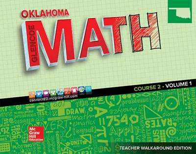 Glencoe Math, Course 2, Oklahoma, Teacher Walkaround Edition, Volume 1 Glencoe Math, Course 2, Oklahoma, Teacher Walkaround Edition, Volume 1