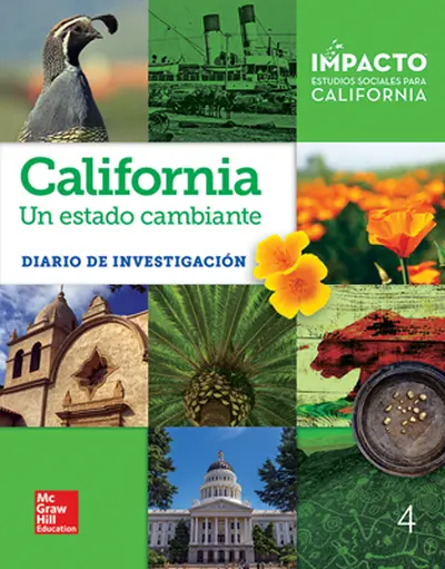 IMPACTO: California, Grade 4, Inquiry Journal, Spanish, California: un estado cambiante IMPACTO: California, Grade 4, Inquiry Journal, Spanish, California: un estado cambiante