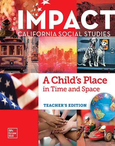 IMPACT: California, Grade 1, Teacher's Edition, A Child's Place in Time and Space IMPACT: California, Grade 1, Teacher's Edition, A Child's Place in Time and Space