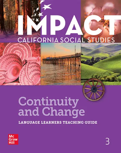 IMPACT: California, Grade 3, Language Learners Teaching Guide, Continuity and Change IMPACT: California, Grade 3, Language Learners Teaching Guide, Continuity and Change
