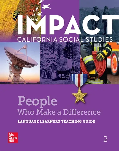 IMPACT: California, Grade 2, Language Learners Teaching Guide, People Who Make a Difference IMPACT: California, Grade 2, Language Learners Teaching Guide, People Who Make a Difference