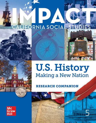IMPACT: California, Grade 5, Research Companion, US History: Making a New Nation IMPACT: California, Grade 5, Research Companion, US History: Making a New Nation
