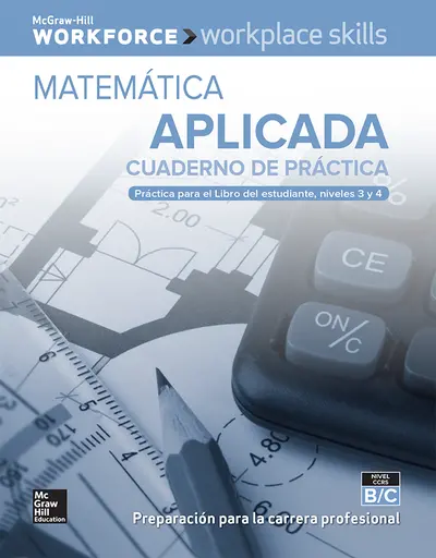 Workplace Skills Practice Workbook, Levels B/C, Applied Mathematics (Spanish Edition), 10-pack Workplace Skills Practice Workbook, Levels B/C, Applied Mathematics (Spanish Edition), 10-pack