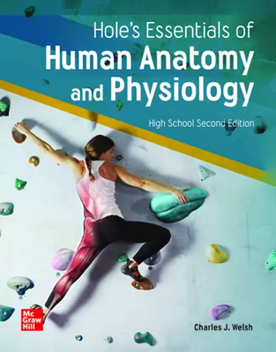 Welsh, Hole's Essentials of Human Anatomy & Physiology, High School Edition, 2021, 2e, Standard Student Bundle (Student Edition with Online Student Edition), 1-year subscription Welsh, Hole's Essentials of Human Anatomy & Physiology, High School Edition, 2021, 2e, Standard Student Bundle (Student Edition with Online Student Edition), 1-year subscription