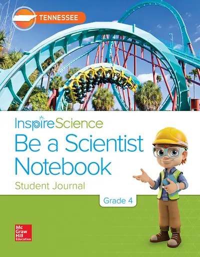 Inspire Science, Tennessee Grade 4 Be a Scientist Notebook Inspire Science, Tennessee Grade 4 Be a Scientist Notebook