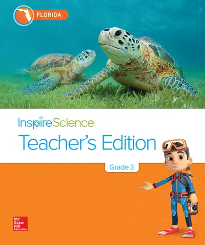 Inspire Science, Florida Grade 3 Teacher's Edition Inspire Science, Florida Grade 3 Teacher's Edition