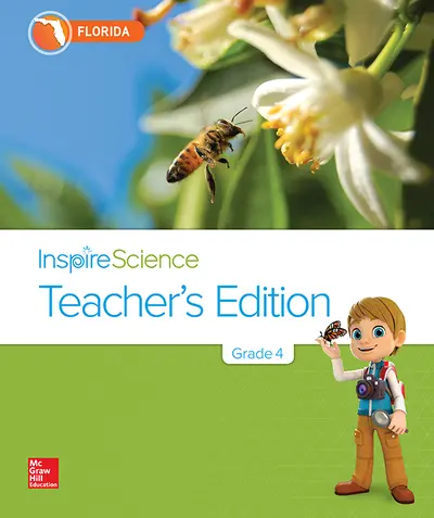 Inspire Science, Florida Grade 4 Teacher's Edition Inspire Science, Florida Grade 4 Teacher's Edition
