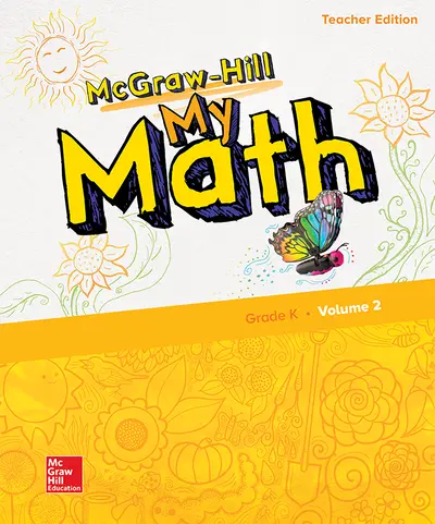 McGraw-Hill My Math, Grade K, Teacher Edition, Volume 2 McGraw-Hill My Math, Grade K, Teacher Edition, Volume 2