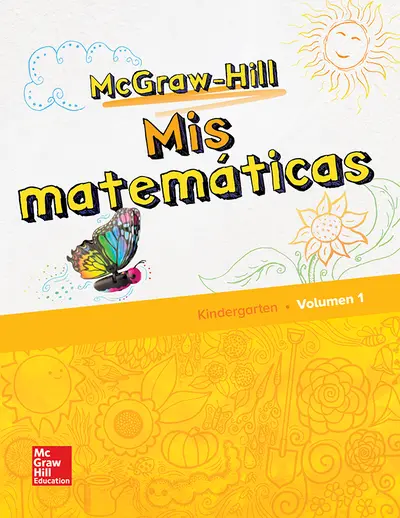 McGraw-Hill My Math, Grade K, Spanish Student Edition, Volume 1 McGraw-Hill My Math, Grade K, Spanish Student Edition, Volume 1