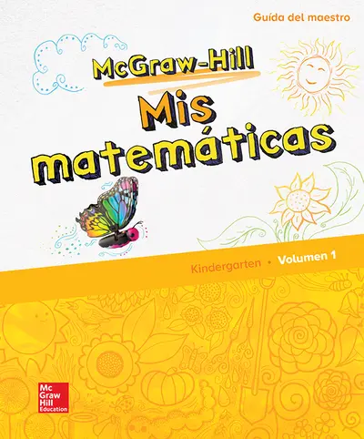 McGraw-Hill My Math, Grade K, Spanish Teacher Edition, Volume 1 McGraw-Hill My Math, Grade K, Spanish Teacher Edition, Volume 1