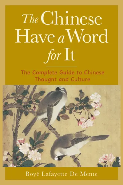 The Chinese Have a Word for It The Chinese Have a Word for It