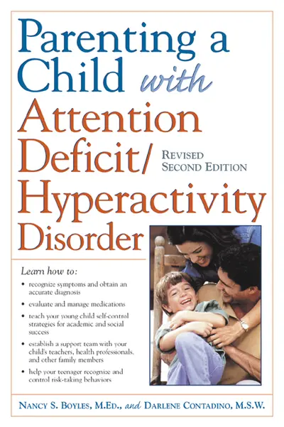 Parenting a Child with Attention Deficit/Hyperactivity Disorder Parenting a Child with Attention Deficit/Hyperactivity Disorder