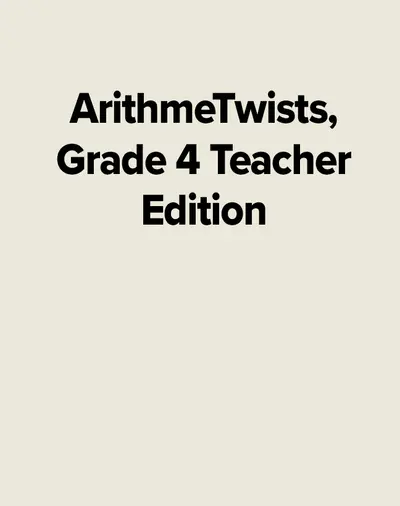 ArithmeTwists, Grade 4 Teacher Edition ArithmeTwists, Grade 4 Teacher Edition