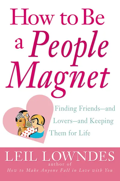 How to Be a People Magnet How to Be a People Magnet