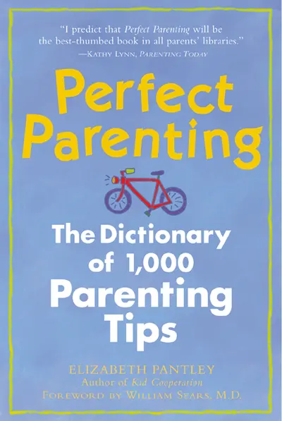 Perfect Parenting: The Dictionary of 1,000 Parenting Tips Perfect Parenting: The Dictionary of 1,000 Parenting Tips