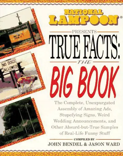 National Lampoon Presents True Facts: the Big Book National Lampoon Presents True Facts: the Big Book