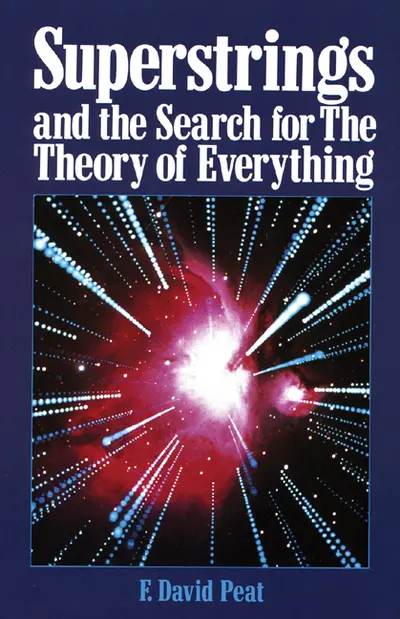 Superstrings and the Search for the Theory of Everything Superstrings and the Search for the Theory of Everything