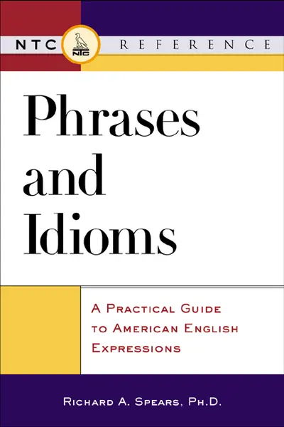 Phrases and Idioms Phrases and Idioms