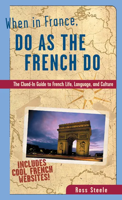 When in France, Do as the French Do When in France, Do as the French Do
