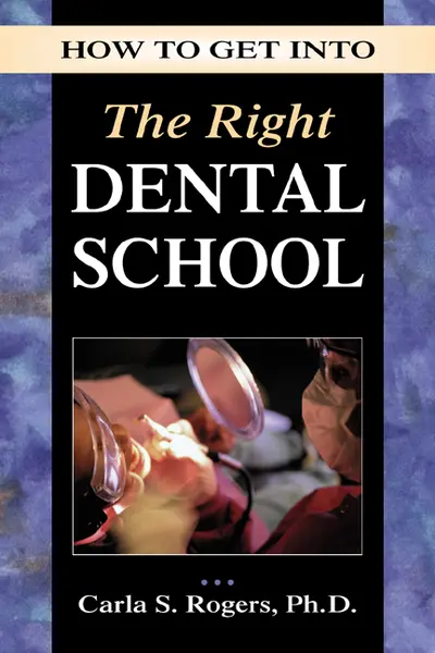 How to Get into the Right Dental School How to Get into the Right Dental School