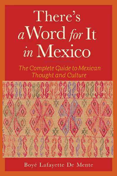 There's a Word for It in Mexico There's a Word for It in Mexico