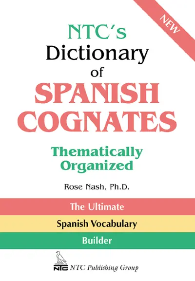 NTC's Dictionary of Spanish Cognates Thematically Organized NTC's Dictionary of Spanish Cognates Thematically Organized
