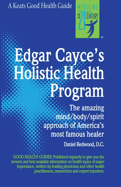 Edgar Cayce's Holistic Health Program Edgar Cayce's Holistic Health Program