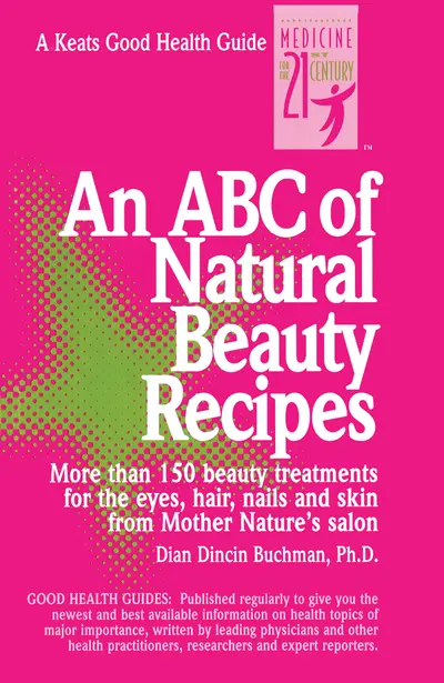 An ABC of Natural Beauty Recipes An ABC of Natural Beauty Recipes