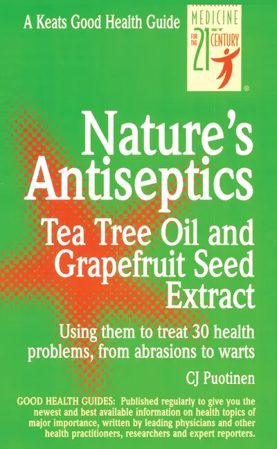 Nature's Antiseptics: Tea Tree Oil and Grapefruit Seed Extract Nature's Antiseptics: Tea Tree Oil and Grapefruit Seed Extract