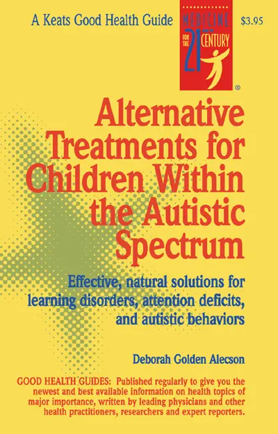 Alternative Treatments For Children Within The Autistic Spectrum Alternative Treatments For Children Within The Autistic Spectrum