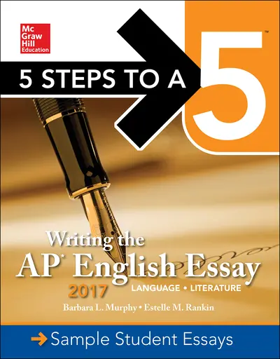 5 Steps To A 5: Writing the AP English Essay 2017 5 Steps To A 5: Writing the AP English Essay 2017