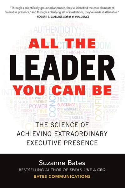 All the Leader You Can Be: The Science of Achieving Extraordinary Executive Presence All the Leader You Can Be: The Science of Achieving Extraordinary Executive Presence