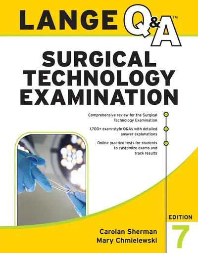 LANGE Q&A Surgical Technology Examination, Seventh Edition LANGE Q&A Surgical Technology Examination, Seventh Edition