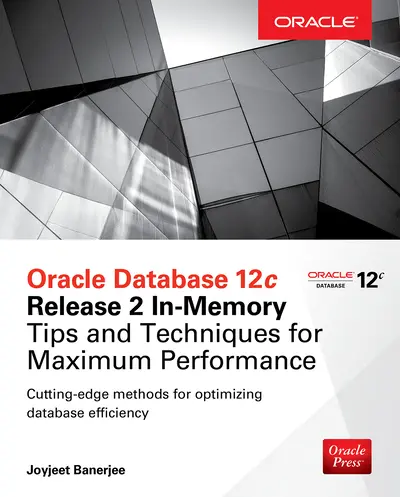 Oracle Database 12c Release 2 In-Memory: Tips and Techniques for Maximum Performance Oracle Database 12c Release 2 In-Memory: Tips and Techniques for Maximum Performance