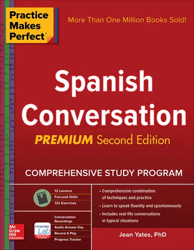 Practice Makes Perfect: Spanish Conversation, Premium Second Edition Practice Makes Perfect: Spanish Conversation, Premium Second Edition