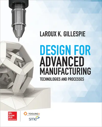 Design for Advanced Manufacturing: Technologies and Processes Design for Advanced Manufacturing: Technologies and Processes