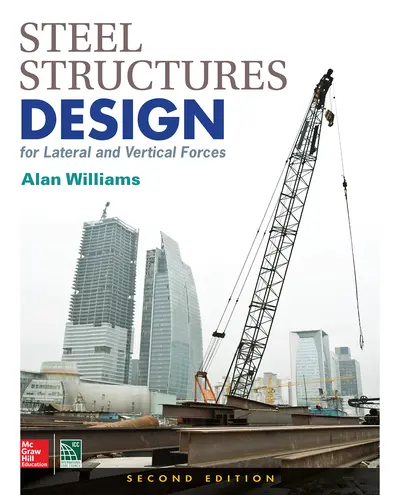 Steel Structures Design for Lateral and Vertical Forces, Second Edition Steel Structures Design for Lateral and Vertical Forces, Second Edition