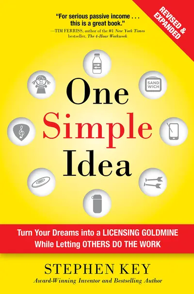 One Simple Idea, Revised and Expanded Edition: Turn Your Dreams into a Licensing Goldmine While Letting Others Do the Work One Simple Idea, Revised and Expanded Edition: Turn Your Dreams into a Licensing Goldmine While Letting Others Do the Work