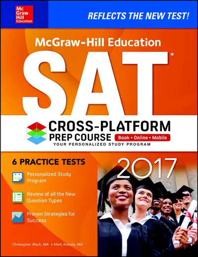McGraw-Hill Education SAT 2017 Cross-Platform Prep Course McGraw-Hill Education SAT 2017 Cross-Platform Prep Course