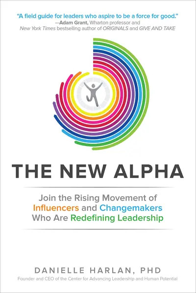 The New Alpha: Join the Rising Movement of Influencers and Changemakers Who are Redefining Leadership The New Alpha: Join the Rising Movement of Influencers and Changemakers Who are Redefining Leadership