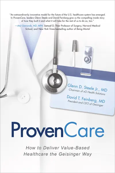 ProvenCare: How to Deliver Value-Based Healthcare the Geisinger Way ProvenCare: How to Deliver Value-Based Healthcare the Geisinger Way