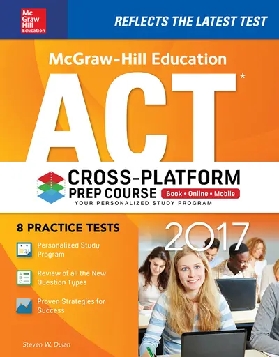 McGraw-Hill Education ACT 2017 Cross-Platform Prep Course McGraw-Hill Education ACT 2017 Cross-Platform Prep Course
