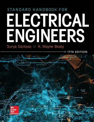 Standard Handbook for Electrical Engineers, Seventeenth Edition Standard Handbook for Electrical Engineers, Seventeenth Edition