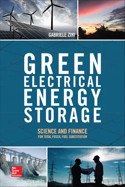 Green Electrical Energy Storage: Science and Finance for Total Fossil Fuel Substitution Green Electrical Energy Storage: Science and Finance for Total Fossil Fuel Substitution