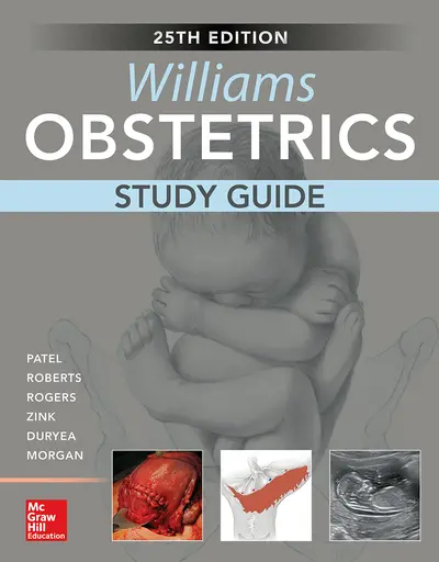 Williams Obstetrics, 25th Edition, Study Guide Williams Obstetrics, 25th Edition, Study Guide