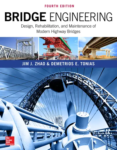 Bridge Engineering: Design, Rehabilitation, and Maintenance of Modern Highway Bridges, Fourth Edition Bridge Engineering: Design, Rehabilitation, and Maintenance of Modern Highway Bridges, Fourth Edition